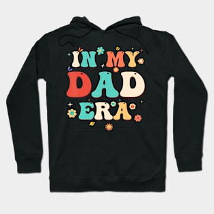 In My Dad Era Father Daddy Flowers Groovy Hoodie